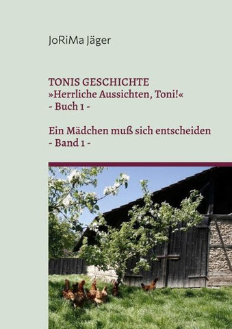 TONIS GESCHICHTE »Herrliche Aussichten, Toni!«, Band 1