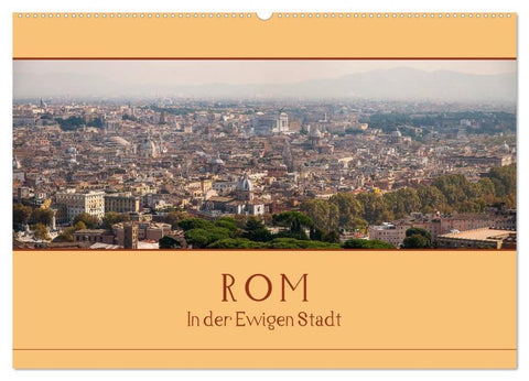 Rom - In der Ewigen Stadt (Wandkalender 2026 DIN A2 quer), CALVENDO Monatskalender