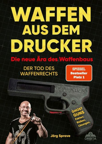 Waffen aus dem Drucker - Die neue Ära des Waffenbaus