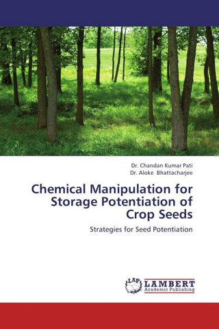 Chemical Manipulation for Storage Potentiation of Crop Seeds