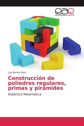 Construcción de poliedros regulares, primas y pirámides