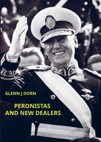 PERONISTAS AND NEW DEALERS