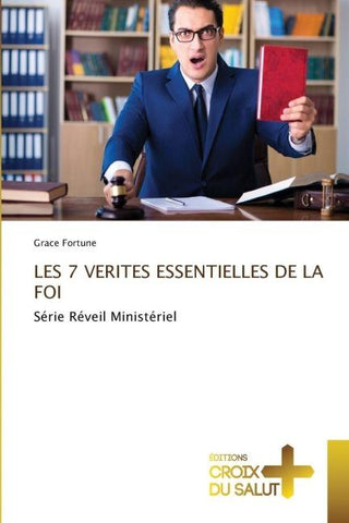 LES 7 VERITES ESSENTIELLES DE LA FOI