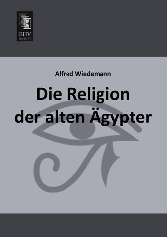 Die Religion der alten Ägypter