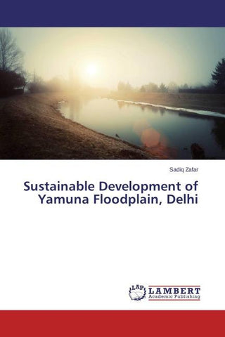 Sustainable Development of Yamuna Floodplain, Delhi