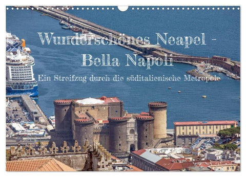 Wunderschönes Neapel - Bella Napoli (Wandkalender 2026 DIN A3 quer), CALVENDO Monatskalender
