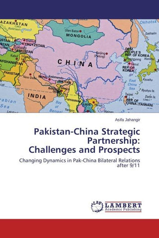 Pakistan-China Strategic Partnership: Challenges and Prospects