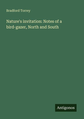 Nature's invitation: Notes of a bird-gazer, North and South