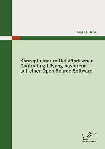 Konzept einer mittelständischen Controlling Lösung basierend auf einer Open Source Software