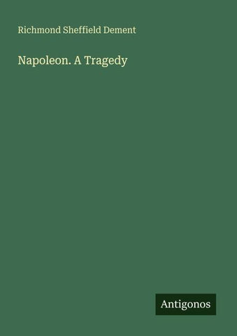 Napoleon. A Tragedy