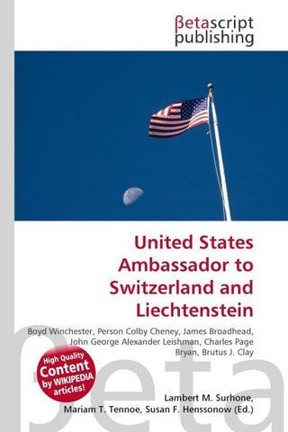 United States Ambassador to Switzerland and Liechtenstein