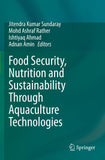 Food Security, Nutrition and Sustainability Through Aquaculture Technologies