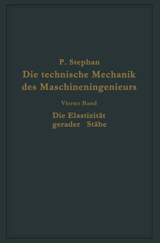 Die technische Mechanik des Maschineningenieurs mit besonderer Berücksichtigung der Anwendungen