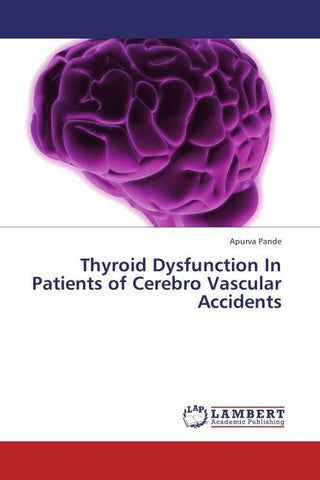 Thyroid Dysfunction In Patients of Cerebro Vascular Accidents
