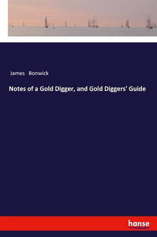 Notes of a Gold Digger, and Gold Diggers' Guide