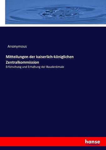 Mitteilungen der kaiserlich-königlichen Zentralkommission