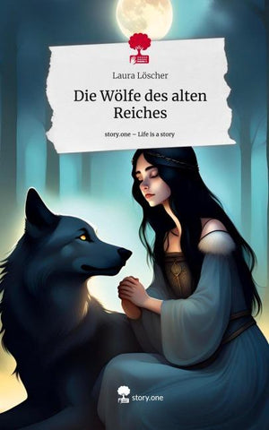 Die Wölfe des alten Reiches. Life is a Story - story.one