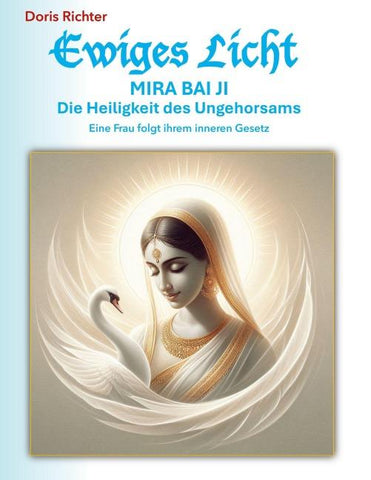 Mira Bai Ji Die Heiligkeit des Ungehorsams