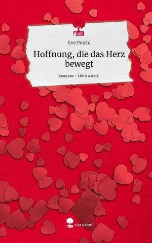 Hoffnung, die das Herz bewegt. Life is a Story - story.one
