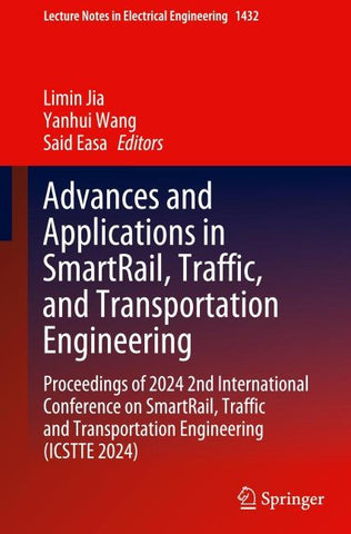 Advances and Applications in SmartRail, Traffic, and Transportation Engineering