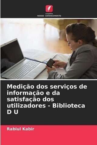 Medição dos serviços de informação e da satisfação dos utilizadores - Biblioteca D U