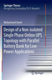 Design of a Non-isolated Single Phase Online UPS Topology with Parallel Battery Bank for Low Power Applications