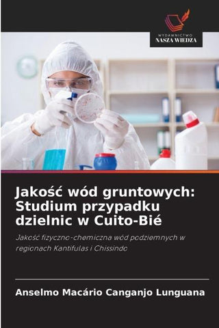 Jako¿¿ wód gruntowych: Studium przypadku dzielnic w Cuito-Bié