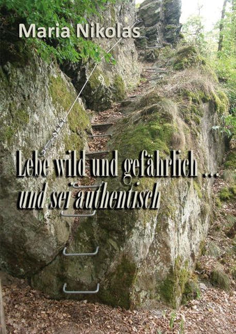 Lebe wild und gefährlich ... und sei authentisch