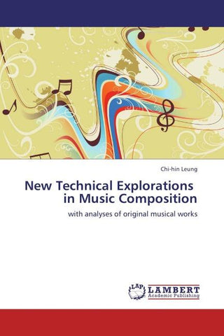 New Technical Explorations   in Music Composition