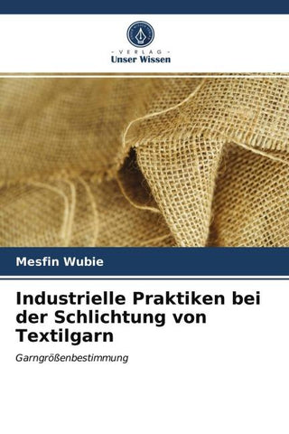 Industrielle Praktiken bei der Schlichtung von Textilgarn