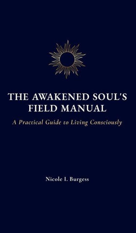 The Awakened Soul's Field Manual