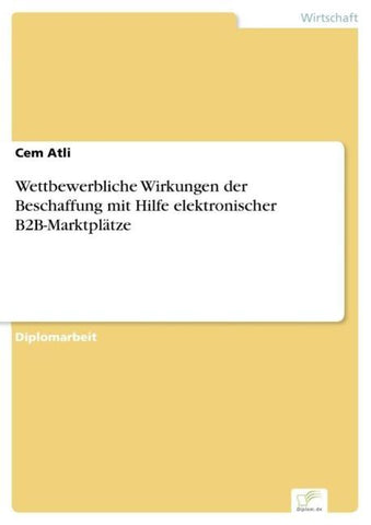 Wettbewerbliche Wirkungen der Beschaffung mit Hilfe elektronischer B2B-Marktplätze
