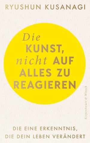 Die Kunst, nicht auf alles zu reagieren
