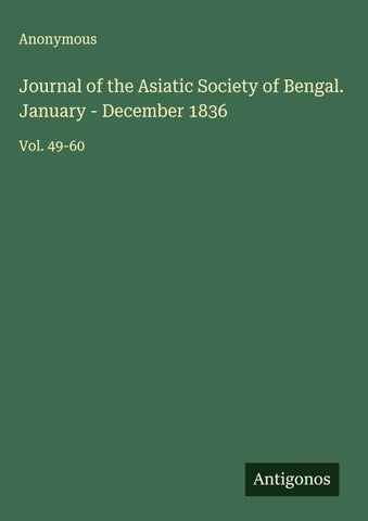 Journal of the Asiatic Society of Bengal. January - December 1836