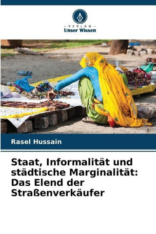 Staat, Informalität und städtische Marginalität: Das Elend der Straßenverkäufer