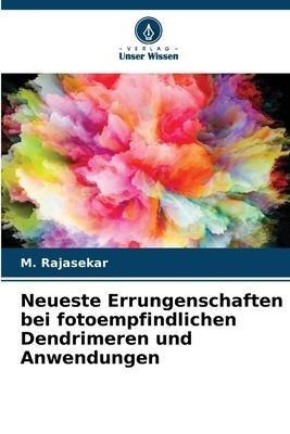 Neueste Errungenschaften bei fotoempfindlichen Dendrimeren und Anwendungen