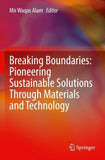 Breaking Boundaries: Pioneering Sustainable Solutions Through Materials and Technology