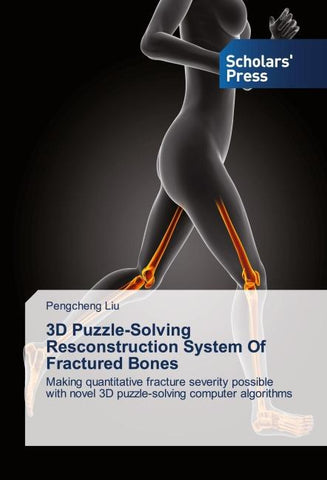 3D Puzzle-Solving Resconstruction System Of Fractured Bones