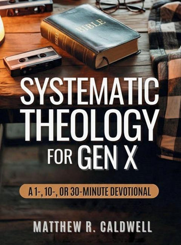 Systematic Theology for Gen X