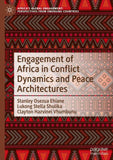 Engagement of Africa in Conflict Dynamics and Peace Architectures