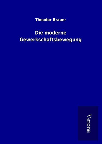 Die moderne Gewerkschaftsbewegung