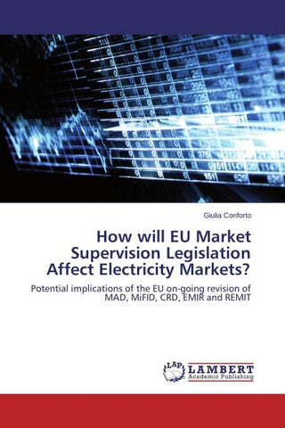 How will EU Market Supervision Legislation Affect Electricity Markets?