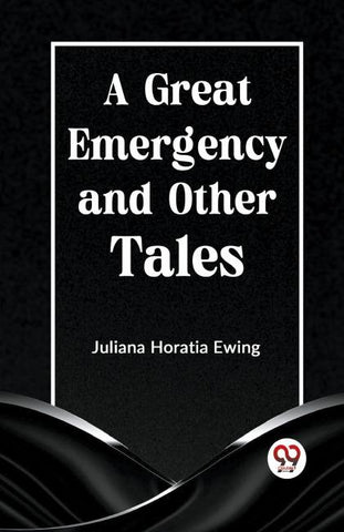 A Great Emergency And Other Tales