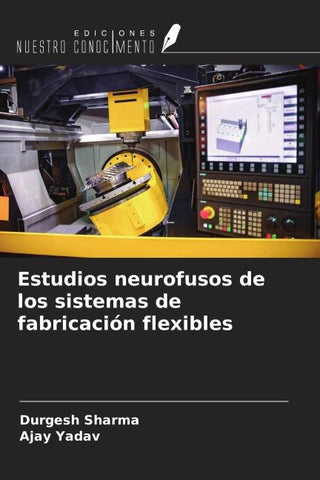 Estudios neurofusos de los sistemas de fabricación flexibles