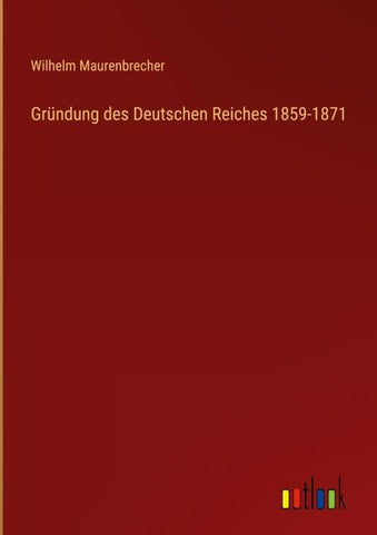 Gründung des Deutschen Reiches 1859-1871