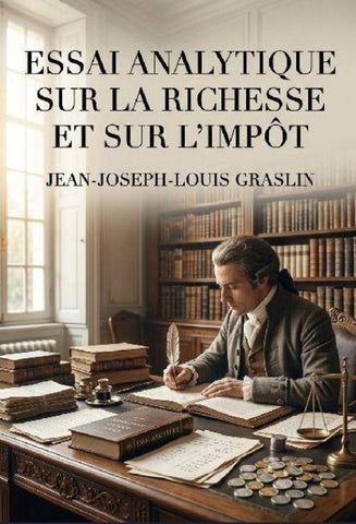 Essai analytique sur la richesse et sur l'impôt