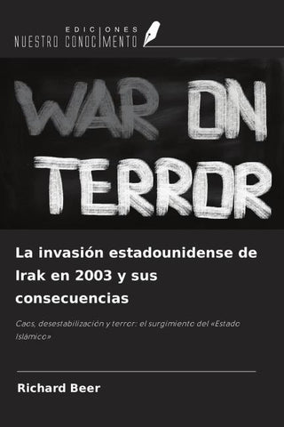 La invasión estadounidense de Irak en 2003 y sus consecuencias