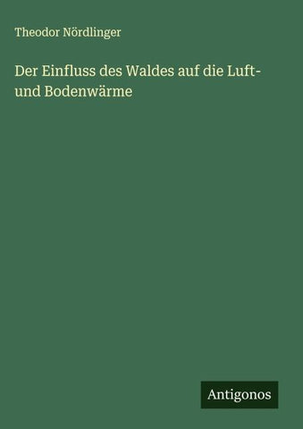 Der Einfluss des Waldes auf die Luft- und Bodenwärme