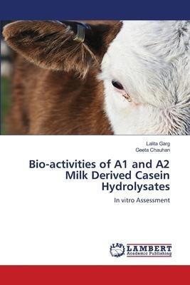 Bio-activities of A1 and A2 Milk Derived Casein Hydrolysates