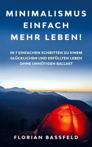 Minimalismus: Einfach mehr Leben!